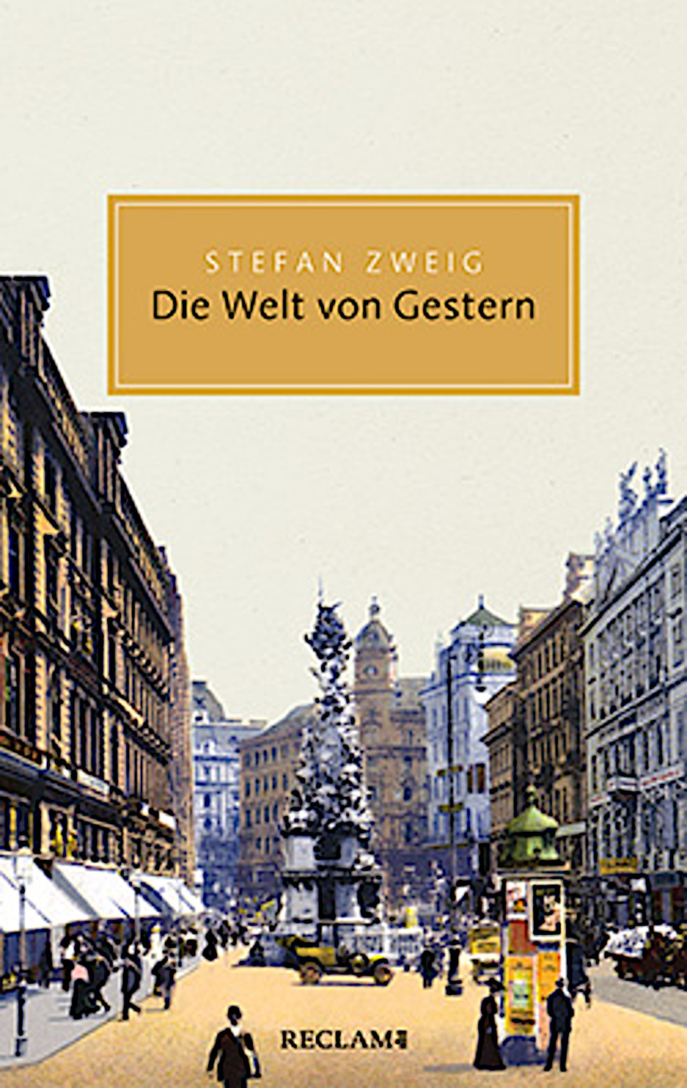 Stefan Zweig: Die Welt von Gestern